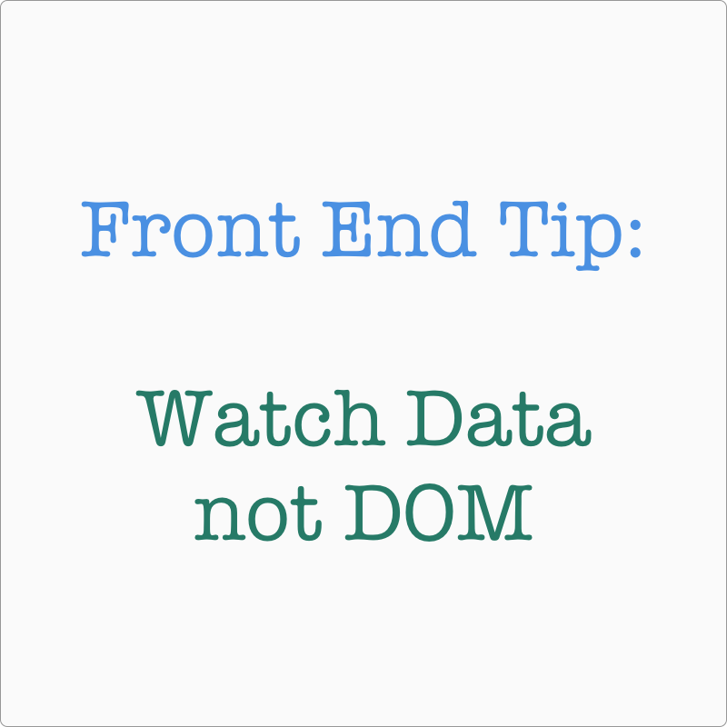 Watch Data not DOM
